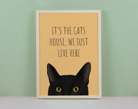 It's The Cats House Art Print