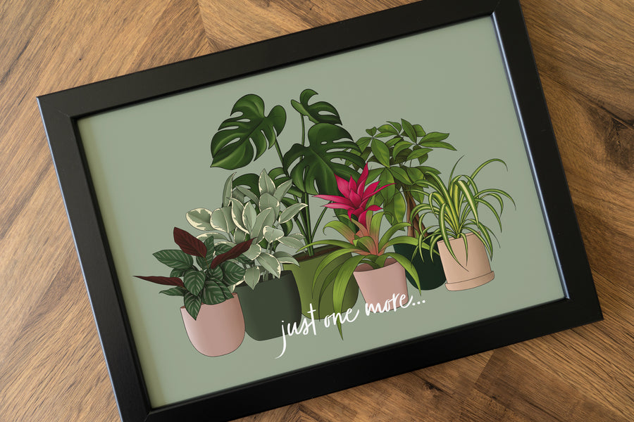 Just One More Houseplants Art Print