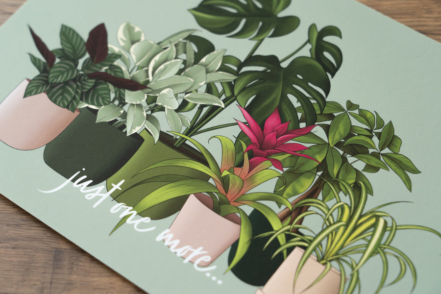 Just One More Houseplants Art Print