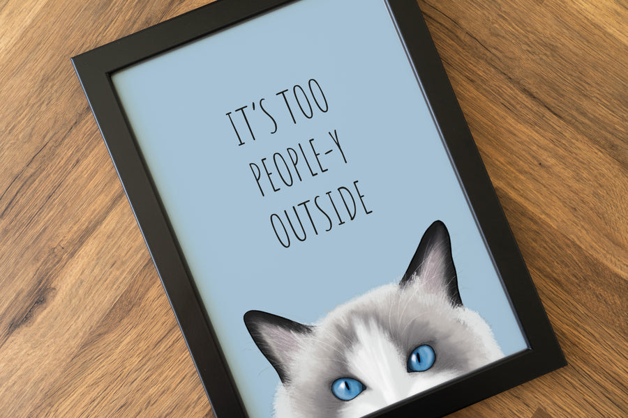 It's Too People-y Cat Art Print