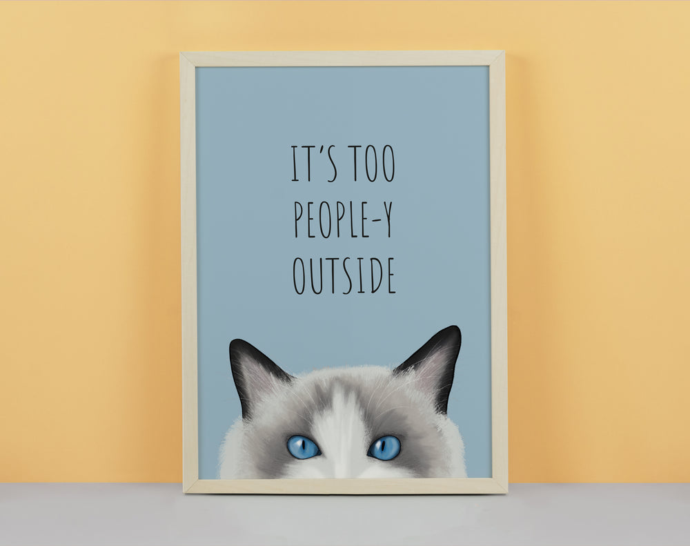 It's Too People-y Cat Art Print
