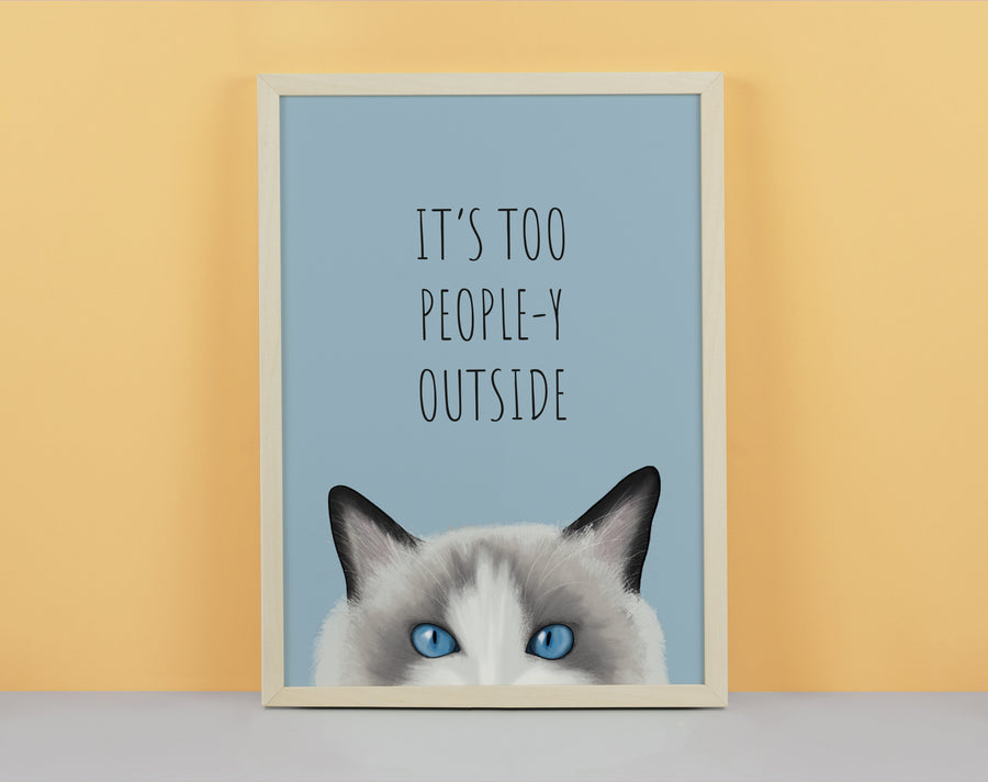 It's Too People-y Cat Art Print