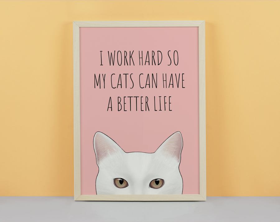 I Work Hard Cats Art Print