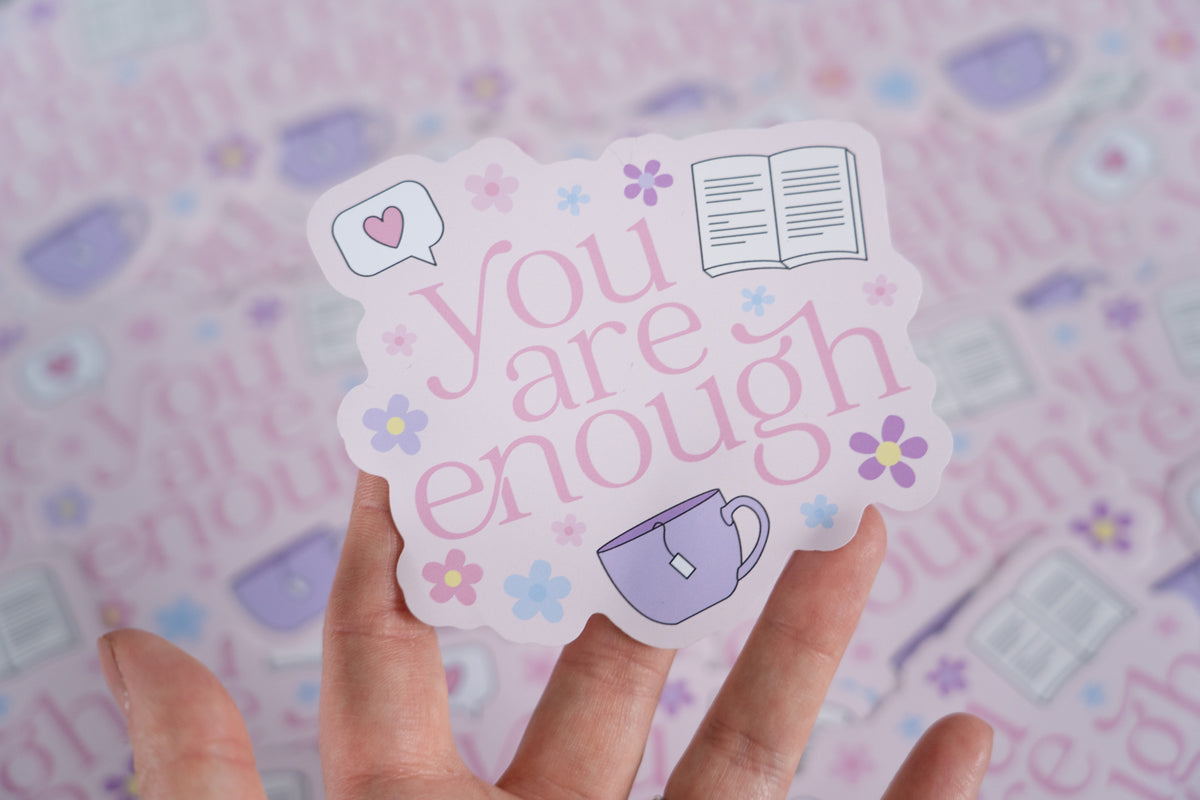 You Are Enough Sticker