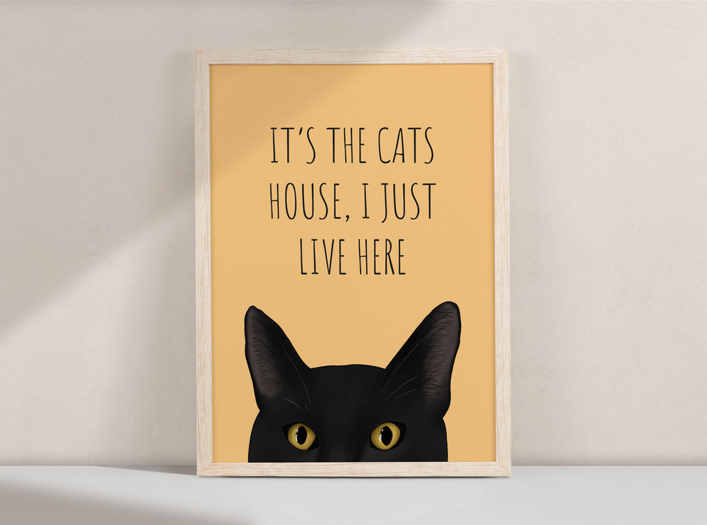 It's The Cats House Art Print