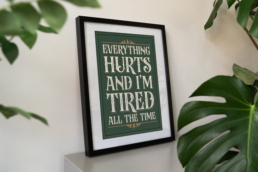 Everything Hurts Vintage Type Print