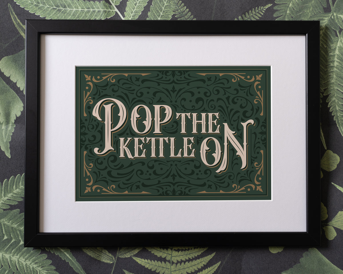 Pop The Kettle On Vintage Type Print