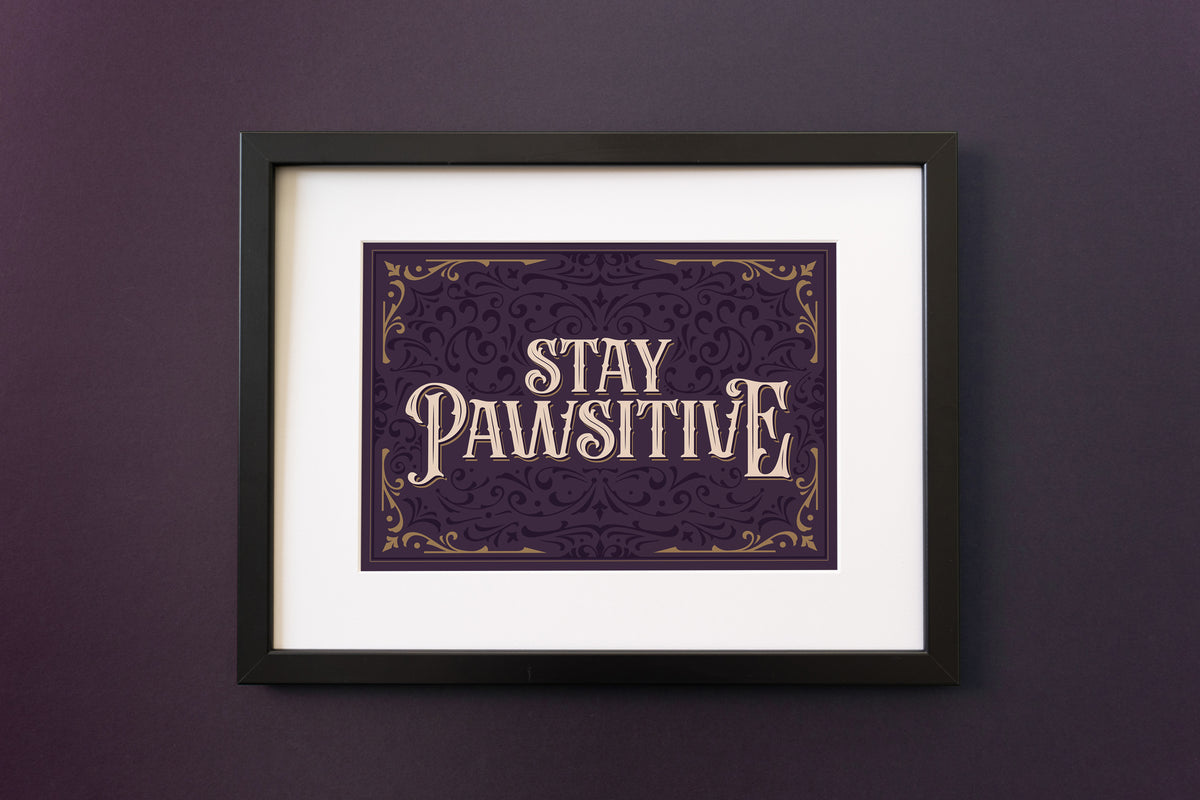 Stay Pawsitive Vintage Type Print